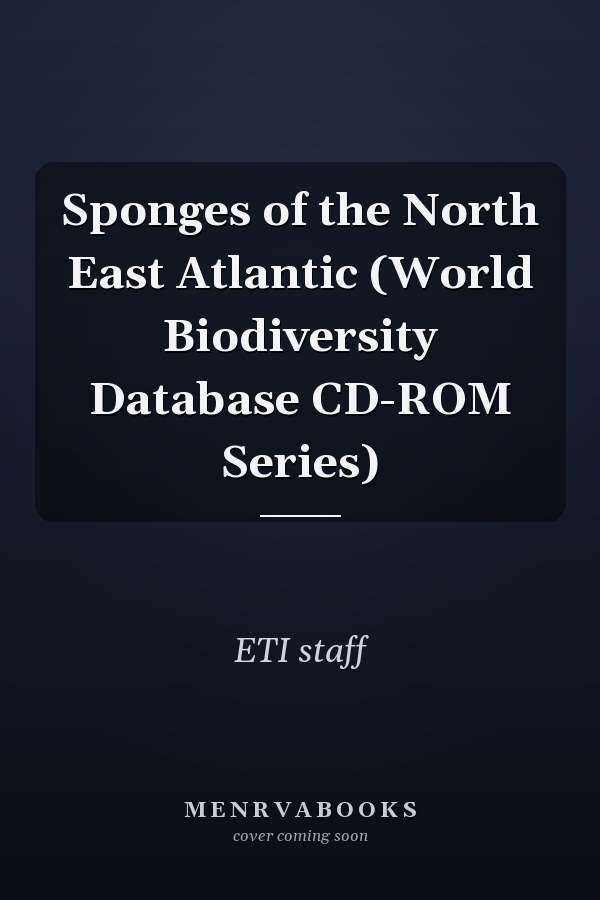 Sponges of the North East Atlantic (World Biodiversity Database CD-ROM Series)