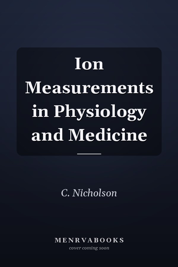 Ion Measurements in Physiology and Medicine