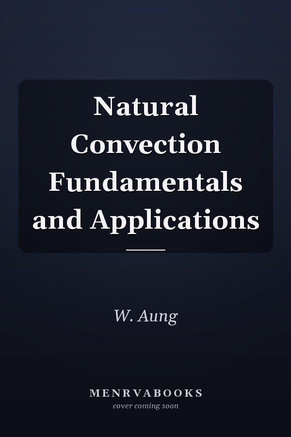 Natural Convection Fundamentals and Applications