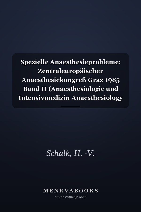 Spezielle Anaesthesieprobleme: Zentraleuropäischer Anaesthesiekongreß Graz 1985 Band II (Anaesthesiologie und Intensivmedizin Anaesthesiology and Intensive Care Medicine, 191) (German Edition)