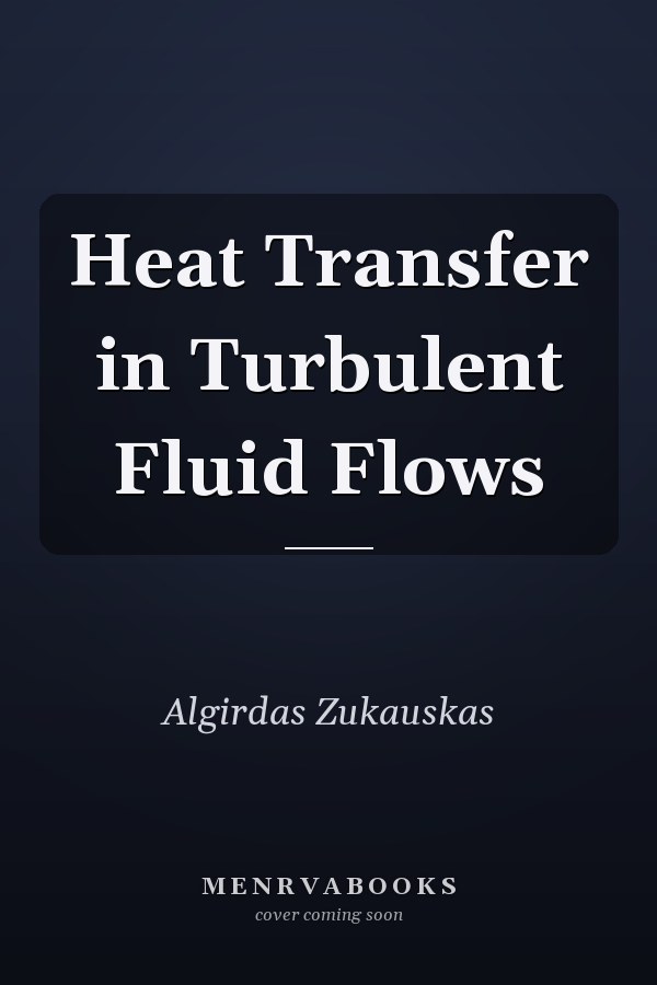 Heat Transfer in Turbulent Fluid Flows