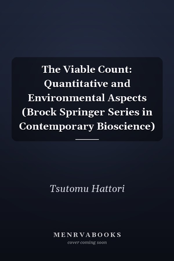 The Viable Count: Quantitative and Environmental Aspects (Brock Springer Series in Contemporary Bioscience)