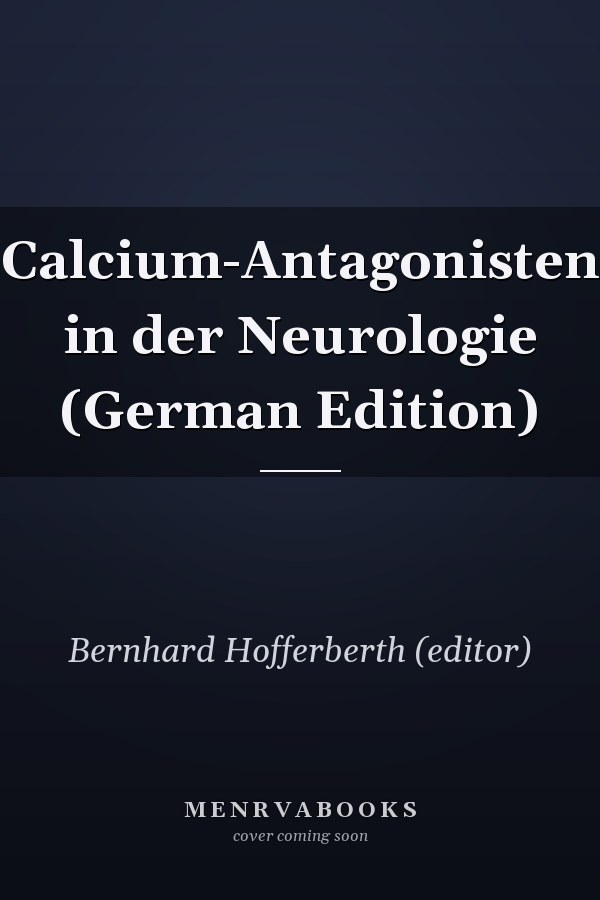 Calcium-Antagonisten in der Neurologie (German Edition)