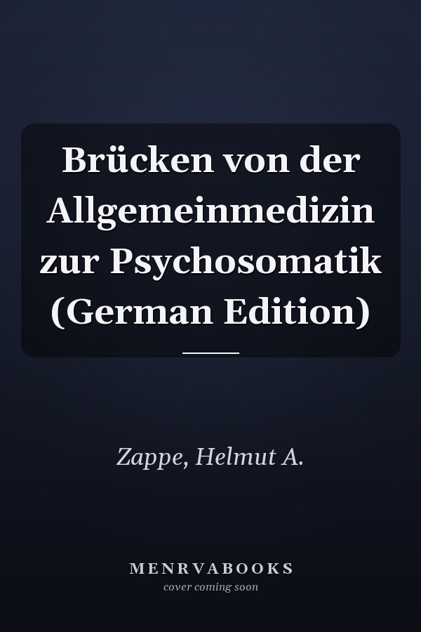 Brücken von der Allgemeinmedizin zur Psychosomatik (German Edition)