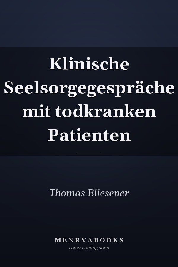 Klinische Seelsorgegespräche mit todkranken Patienten
