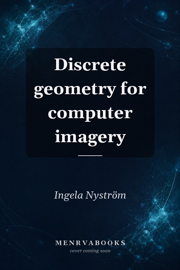 Discrete Geometry for Computer Imagery