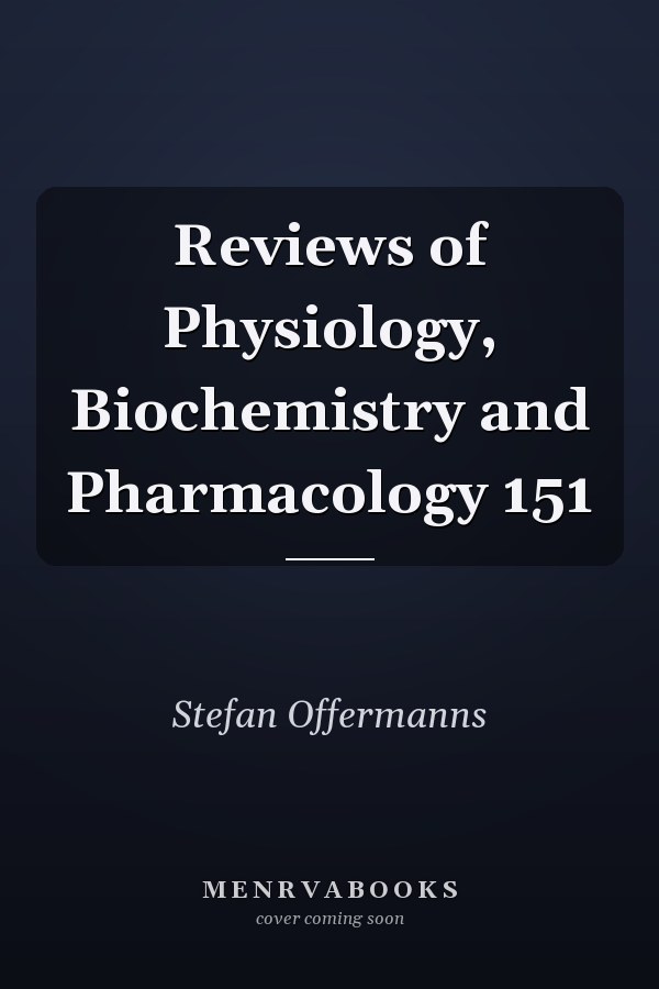 Reviews of Physiology, Biochemistry and Pharmacology 151