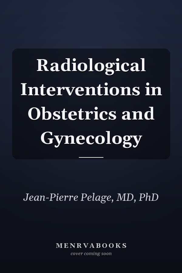 Radiological Interventions in Obstetrics and Gynecology