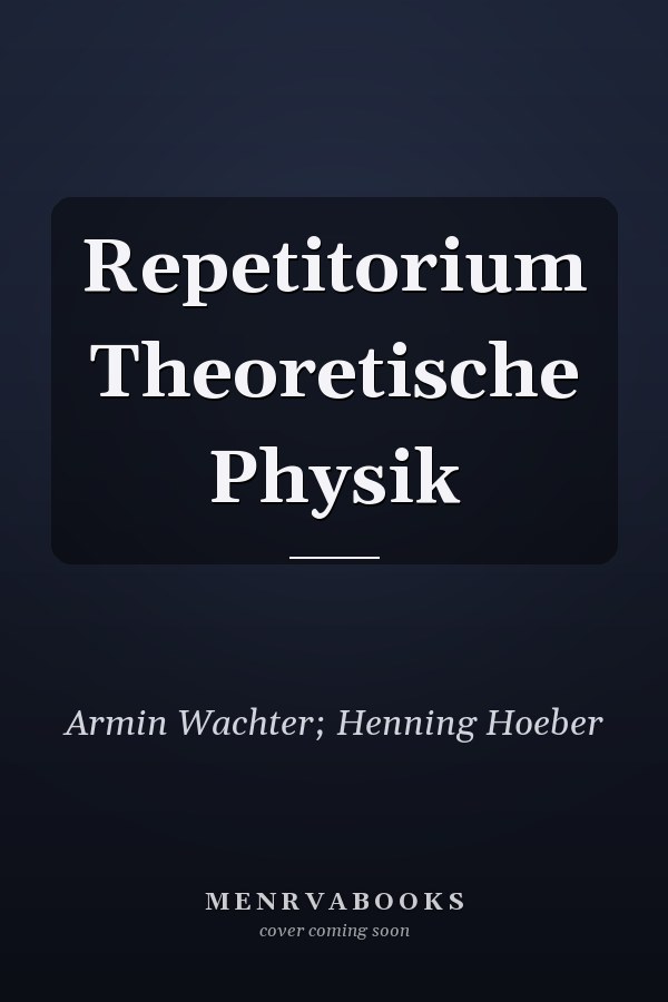 Repetitorium Theoretische Physik