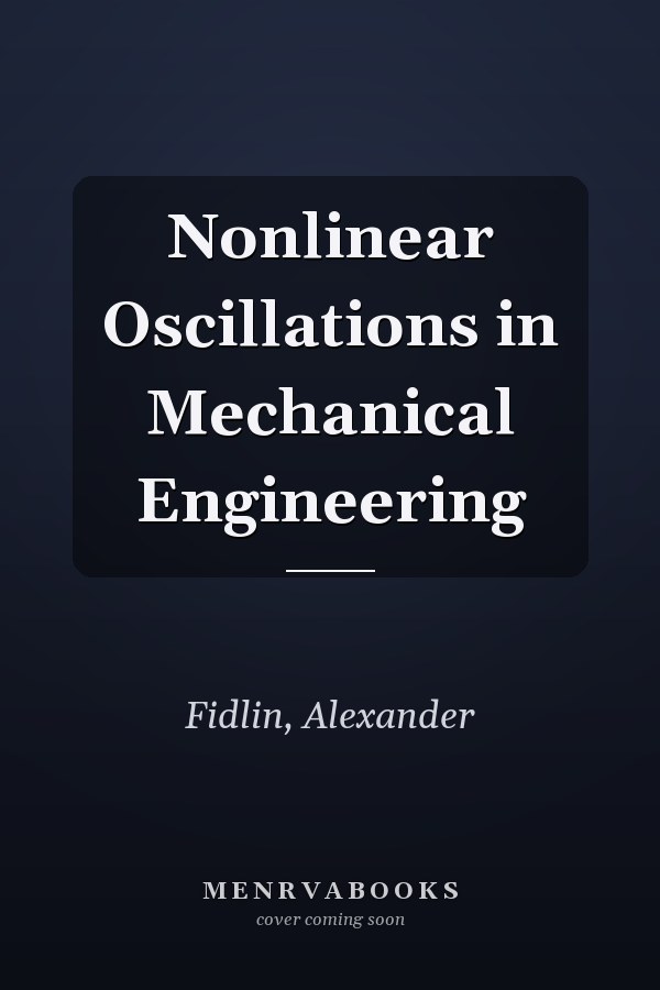 Nonlinear Oscillations in Mechanical Engineering