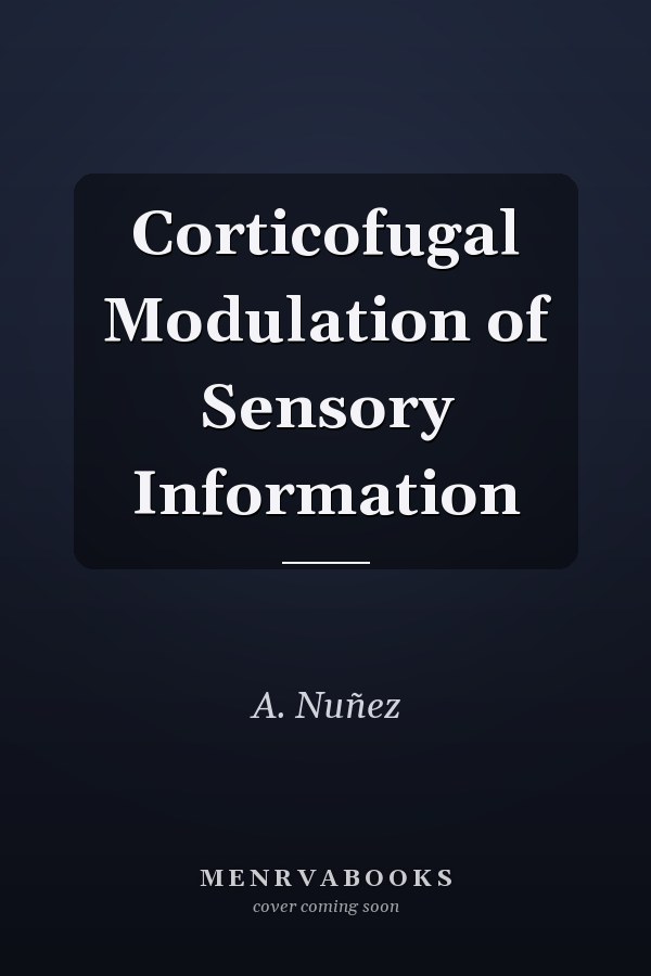 Corticofugal Modulation of Sensory Information