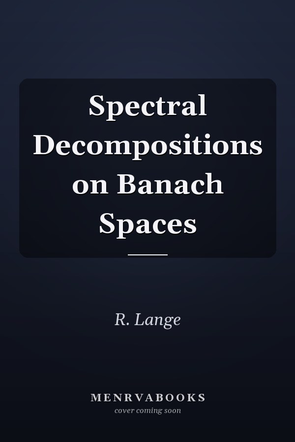 Spectral Decompositions on Banach Spaces