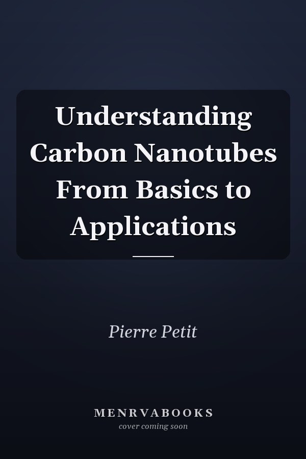 Understanding Carbon Nanotubes From Basics to Applications