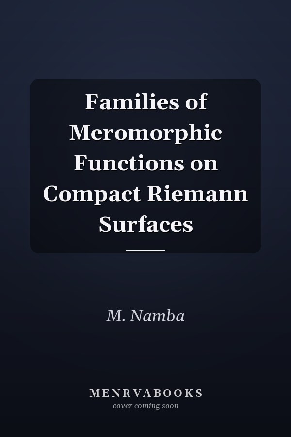Families of Meromorphic Functions on Compact Riemann Surfaces
