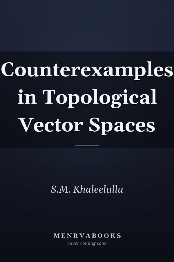Counterexamples in Topological Vector Spaces