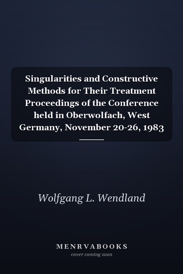 Singularities and Constructive Methods for Their Treatment Proceedings of the Conference held in Oberwolfach, West Germany, November 20-26, 1983