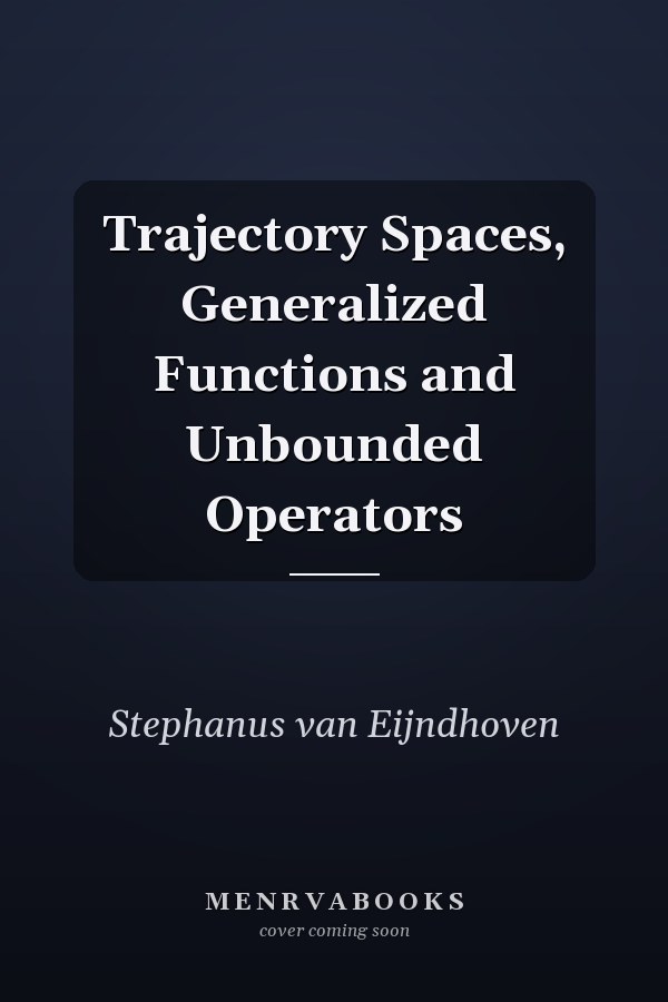 Trajectory Spaces, Generalized Functions and Unbounded Operators