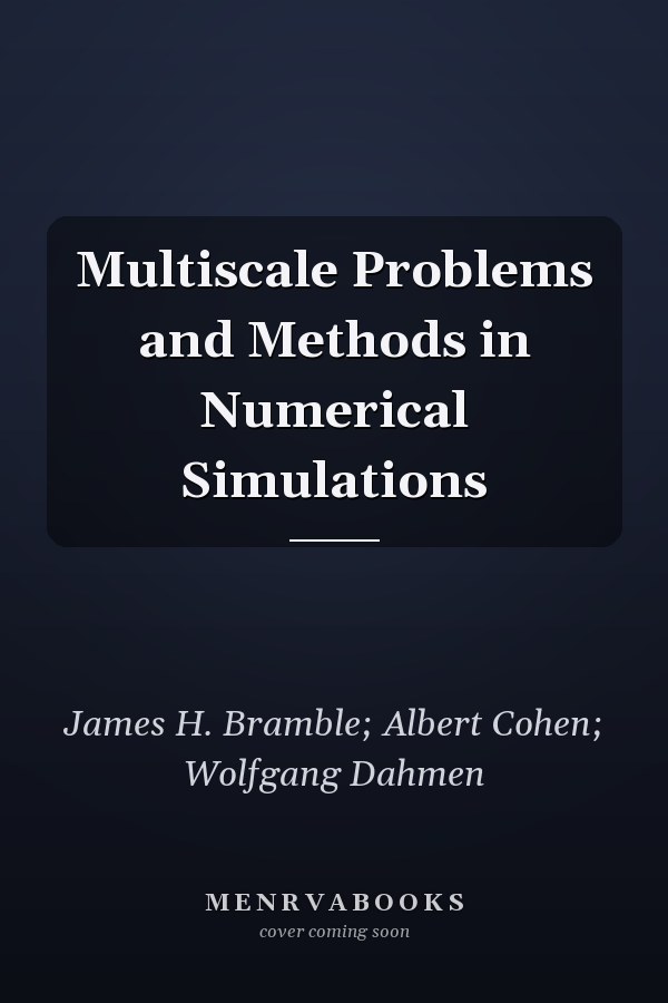 Multiscale Problems and Methods in Numerical Simulations