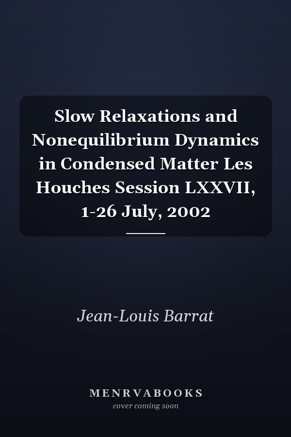 Slow Relaxations and Nonequilibrium Dynamics in Condensed Matter Les Houches Session LXXVII, 1-26 July, 2002