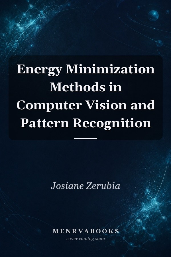 Energy Minimization Methods in Computer Vision and Pattern Recognition