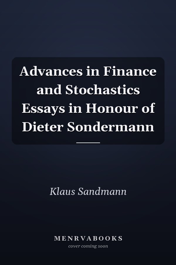 Advances in Finance and Stochastics Essays in Honour of Dieter Sondermann