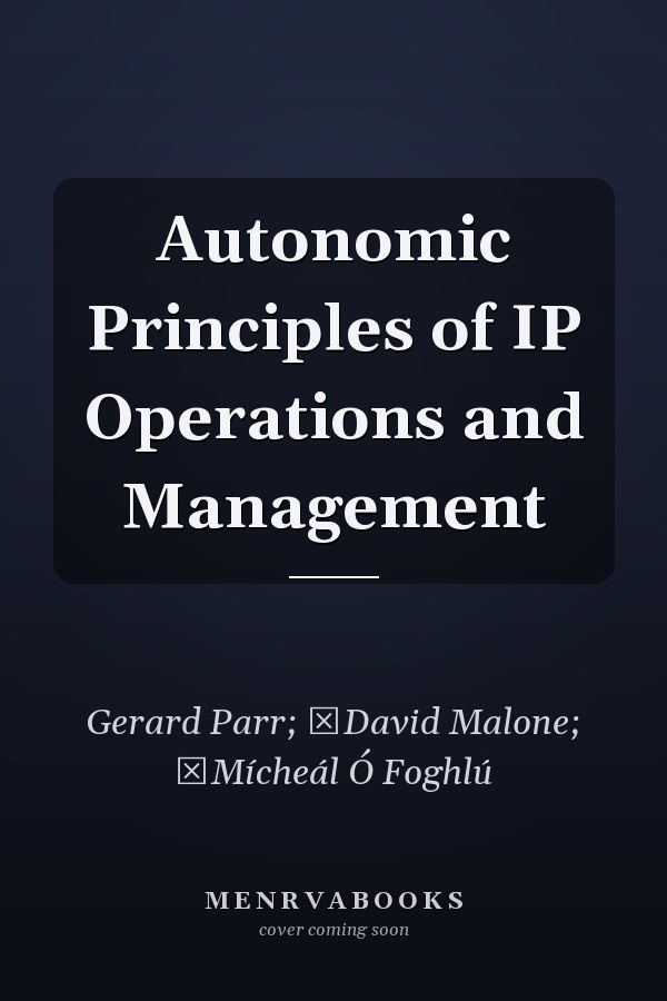 Autonomic Principles of IP Operations and Management