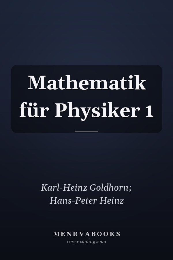 Mathematik für Physiker 1