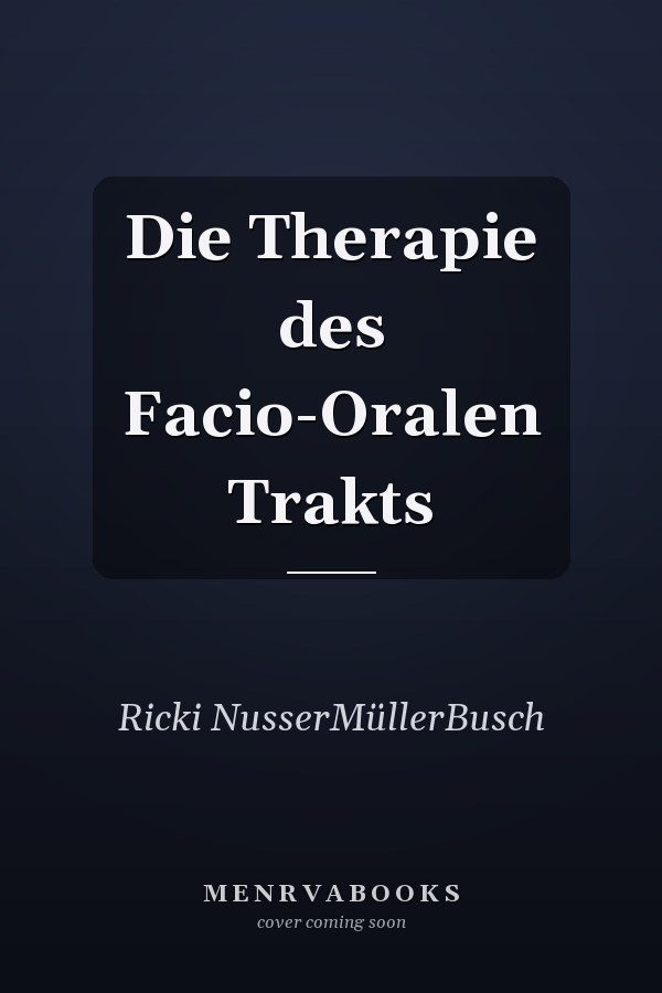 Die Therapie des Facio-Oralen Trakts