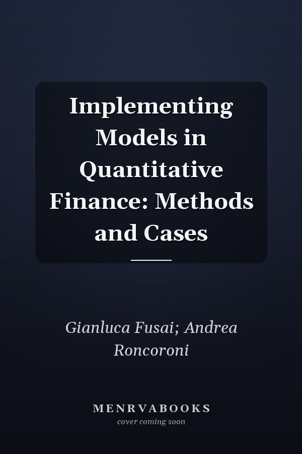 Implementing Models in Quantitative Finance: Methods and Cases