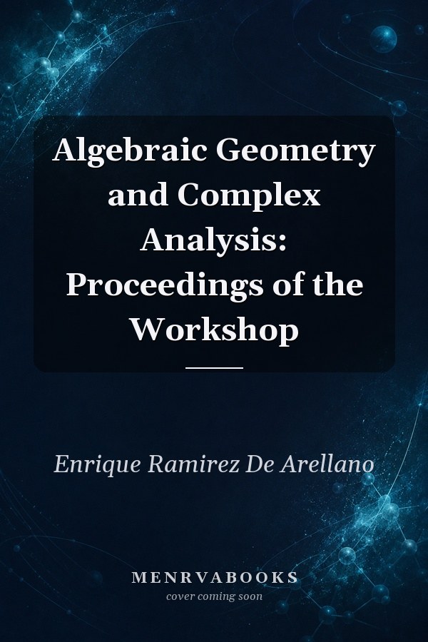 Algebraic Geometry and Complex Analysis: Proceedings of the Workshop
