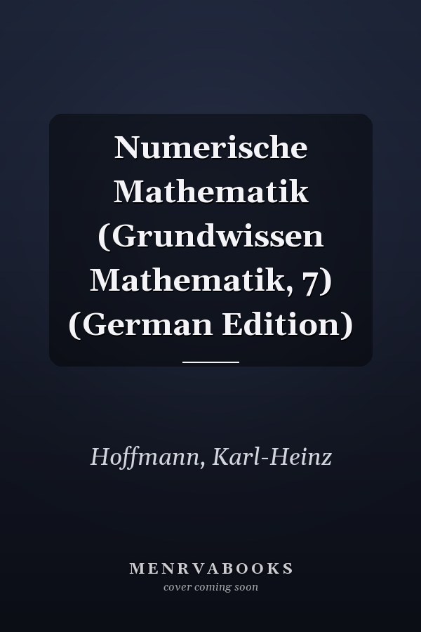 Numerische Mathematik (Grundwissen Mathematik, 7) (German Edition)