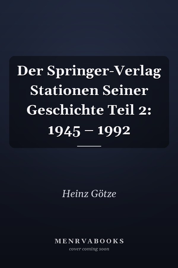 Der Springer-Verlag Stationen Seiner Geschichte Teil 2: 1945 – 1992