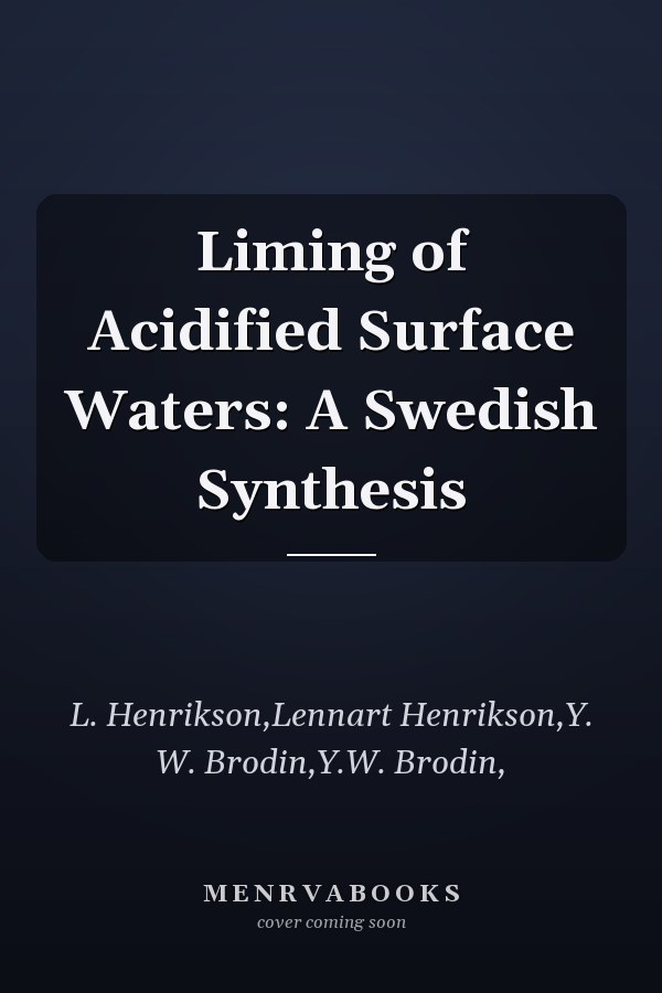 Liming of Acidified Surface Waters: A Swedish Synthesis