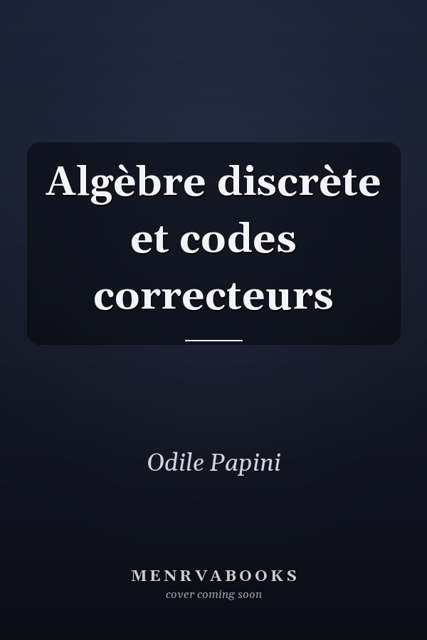 Algèbre discrète et codes correcteurs