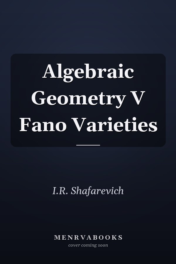 Algebraic Geometry V Fano Varieties