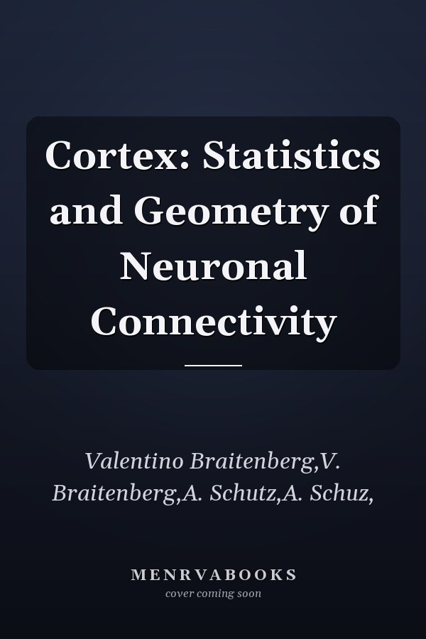 Cortex: Statistics and Geometry of Neuronal Connectivity