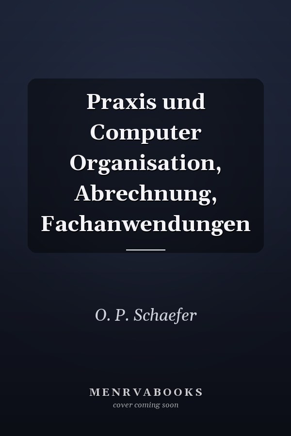 Praxis und Computer Organisation, Abrechnung, Fachanwendungen