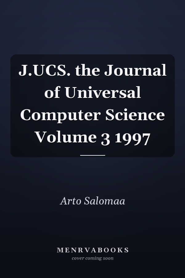 J.UCS. the Journal of Universal Computer Science Volume 3 1997