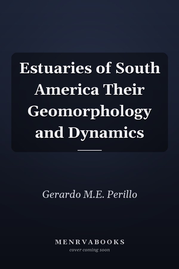 Estuaries of South America Their Geomorphology and Dynamics