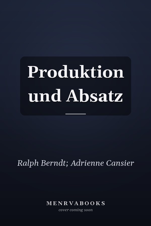 Produktion und Absatz