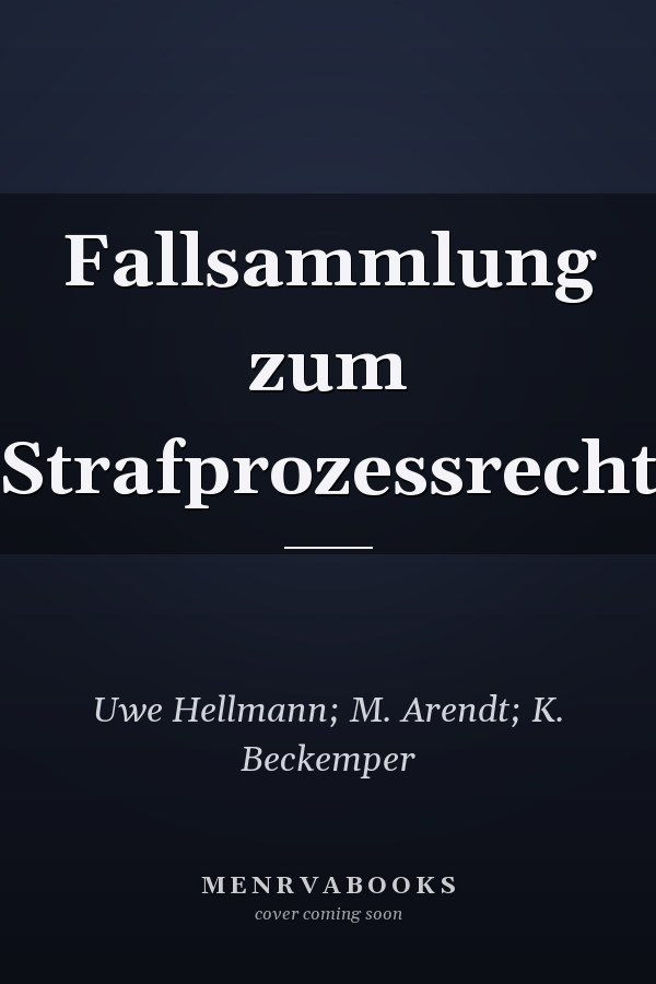 Fallsammlung zum Strafprozessrecht