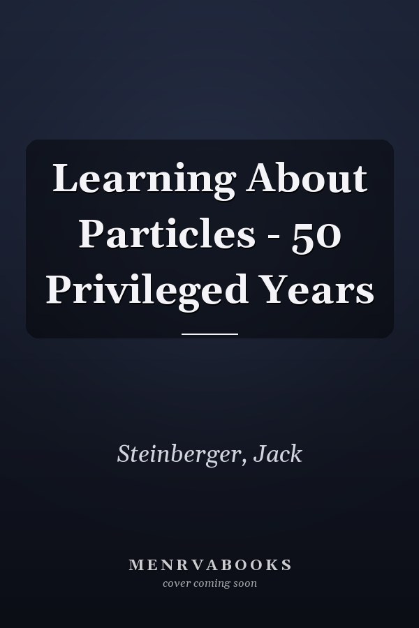 Learning About Particles - 50 Privileged Years