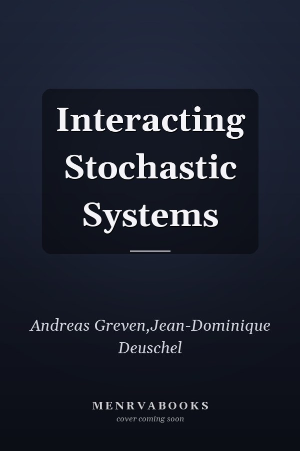 Interacting Stochastic Systems
