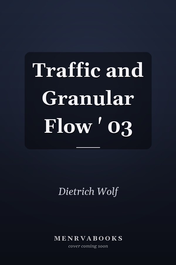 Traffic and Granular Flow ' 03