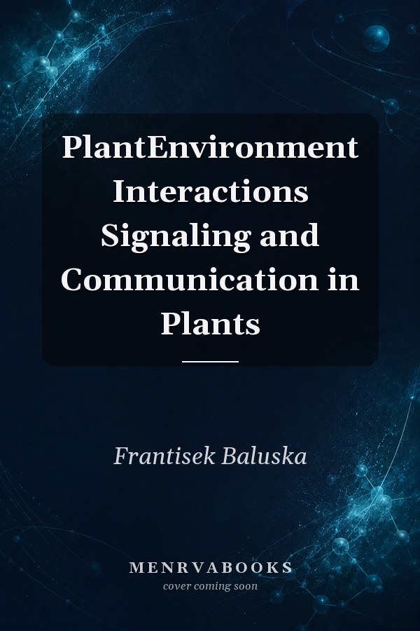 PlantEnvironment Interactions
            
                Signaling and Communication in Plants