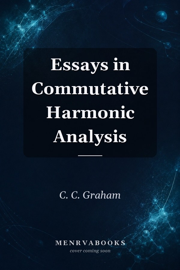 Essays in Commutative Harmonic Analysis