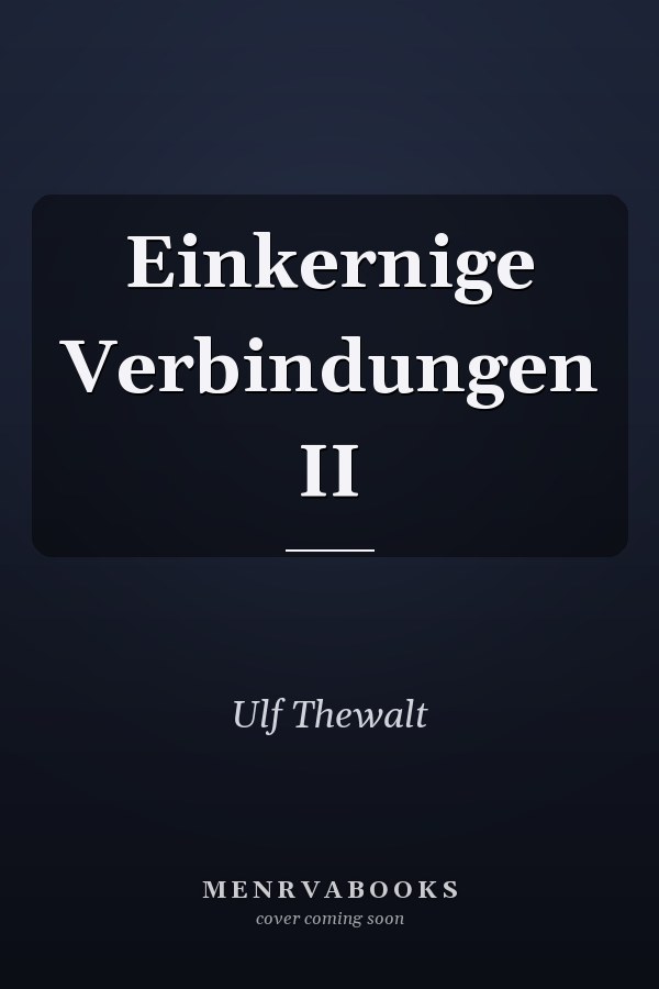 Einkernige Verbindungen II
