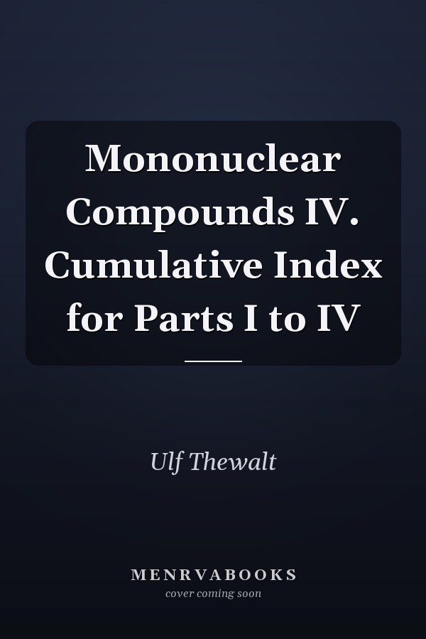 Mononuclear Compounds IV. Cumulative Index for Parts I to IV