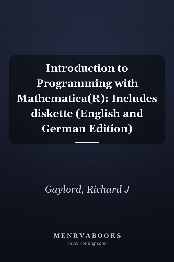 Introduction to Programming with Mathematica(R): Includes diskette (English and German Edition)