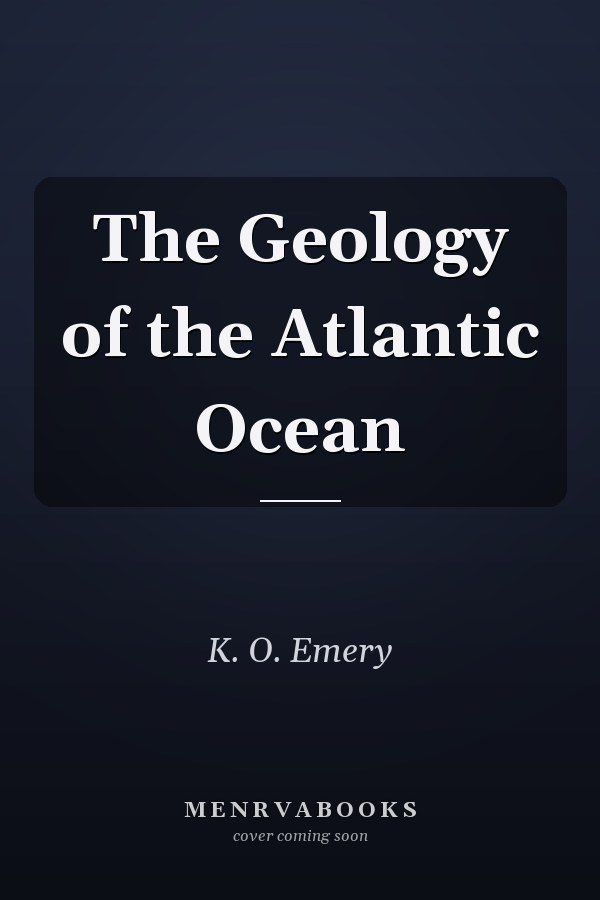 The Geology of the Atlantic Ocean
